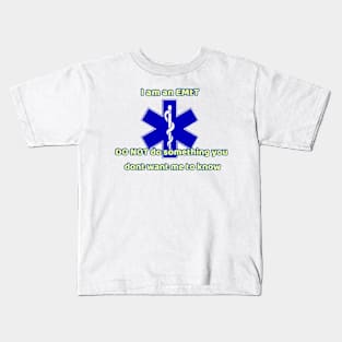 I am and EMT advise Kids T-Shirt